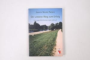 Bild des Verkufers fr DER UNSTETE WEG ZM ERFOLG. eine junge Schriftstellerin gibt nicht auf zum Verkauf von HPI, Inhaber Uwe Hammermller
