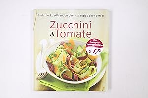 Seller image for ZUCCHINI & TOMATE. for sale by HPI, Inhaber Uwe Hammermller