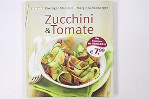 Seller image for ZUCCHINI & TOMATE. for sale by HPI, Inhaber Uwe Hammermller