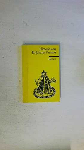 Bild des Verkufers fr HISTORIA VON D. JOHANN FAUSTEN, DEM WEITBESCHREYTEN ZAUBERER UND SCHWARZKNSTLER. wie er sich gegen dem Teufel auf eine benannte Zeit verschrieben, was er hierzwischen fr seltzame Abenteuer gesehen zum Verkauf von HPI, Inhaber Uwe Hammermller