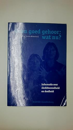 Seller image for GEEN GOED GEHOOR. WAT NU?. informatie over slechthorendheid en doofheid for sale by HPI, Inhaber Uwe Hammermller