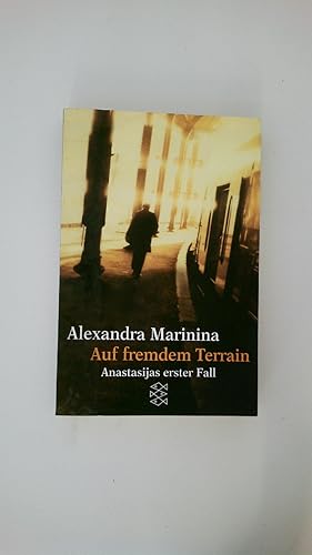 Seller image for AUF FREMDEM TERRAIN. Roman ; Anastasijas erster Fall for sale by HPI, Inhaber Uwe Hammermller