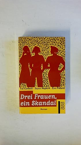 Bild des Verkufers fr DREI FRAUEN, EIN SKANDAL. Roman zum Verkauf von HPI, Inhaber Uwe Hammermller