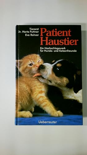 Bild des Verkufers fr PATIENT HAUSTIER. ein Nachschlagewerk fr Hunde- und Katzenfreunde zum Verkauf von HPI, Inhaber Uwe Hammermller