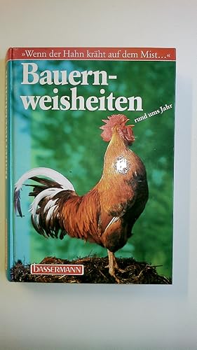 Seller image for BAUERNWEISHEITEN RUND UMS JAHR. wenn der Hahn krht auf dem Mist . for sale by HPI, Inhaber Uwe Hammermller