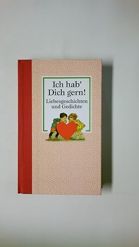 Bild des Verkufers fr ICH HAB DICH GERN!. Liebesgeschichten und Gedichte zum Verkauf von HPI, Inhaber Uwe Hammermller