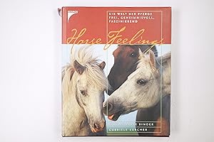 Seller image for HORSE FEELINGS. die Welt der Pferde - frei, geheimnisvoll, faszinierend for sale by HPI, Inhaber Uwe Hammermller