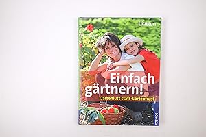 Bild des Verkufers fr EINFACH GRTNERN!. Gartenlust statt Gartenfrust zum Verkauf von HPI, Inhaber Uwe Hammermller