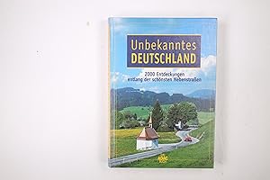 Bild des Verkufers fr UNBEKANNTES DEUTSCHLAND. 2000 Entdeckungen entlang der schnsten Nebenstraen zum Verkauf von HPI, Inhaber Uwe Hammermller