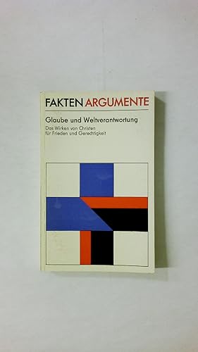 Bild des Verkufers fr GLAUBE UND WELTVERANTWORTUNG. d. Wirken von Christen fr Frieden u. Gerechtigkeit zum Verkauf von HPI, Inhaber Uwe Hammermller