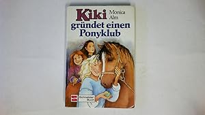 Bild des Verkufers fr KIKI GRNDET EINEN PONYKLUB. zum Verkauf von HPI, Inhaber Uwe Hammermller