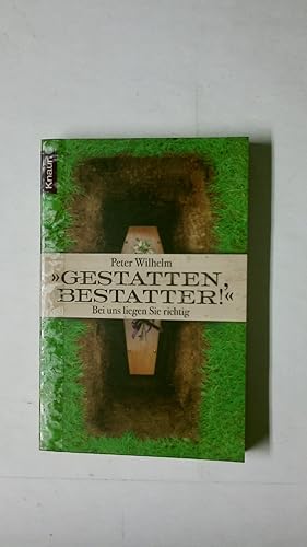 Imagen del vendedor de GESTATTEN, BESTATTER!. bei uns liegen Sie richtig a la venta por HPI, Inhaber Uwe Hammermller