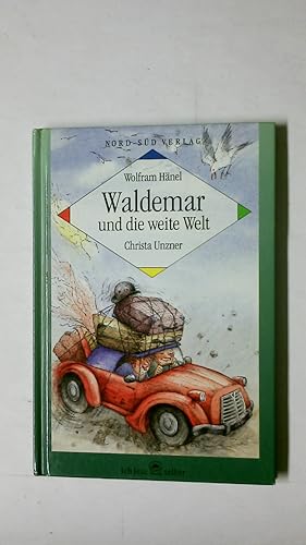 Bild des Verkufers fr WALDEMAR UND DIE WEITE WELT. eine unglaubliche Geschichte von Sehnsucht und Abenteuer zum Verkauf von HPI, Inhaber Uwe Hammermller