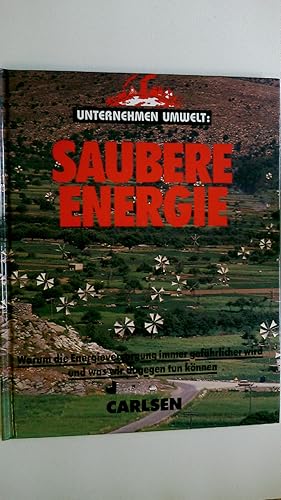 Seller image for SAUBERE ENERGIE. warum die Energieversorgung immer gefhrlicher wird und was wir dagegen tun knnen for sale by HPI, Inhaber Uwe Hammermller
