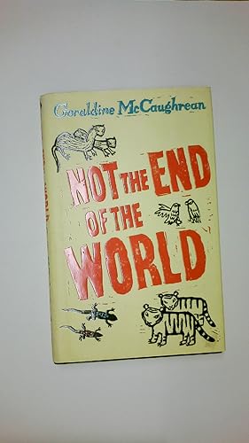 Seller image for NOT THE END OF THE WORLD.NICHT DAS ENDE DER WELT, ENGLISCHE AUSGABE. Winner of the Whitbread Children s Book Award 2004 for sale by HPI, Inhaber Uwe Hammermller