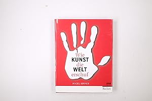 Imagen del vendedor de WIE KUNST DIE WELT ERSCHUF. a la venta por HPI, Inhaber Uwe Hammermller