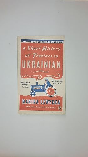 Bild des Verkufers fr SHORT HISTORY OF TRACTORS IN UKRAINIAN. Winner of the Saga Award for Wit 2005 and the Bollinger Everyman Wodehouse Prize 2005. Shortlisted for the Orange Prize, longlisted for the Booker Prize 2005 zum Verkauf von HPI, Inhaber Uwe Hammermller