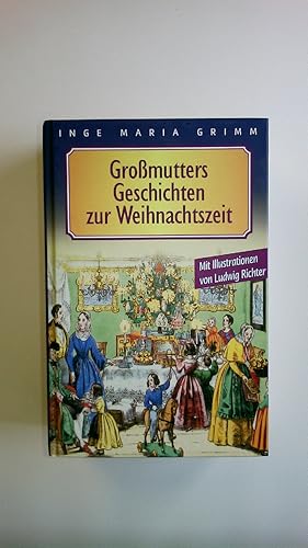 Bild des Verkufers fr GROSSMUTTERS GESCHICHTEN ZUR WEIHNACHTSZEIT. die schnsten Vorlesegeschichten zum Verkauf von HPI, Inhaber Uwe Hammermller