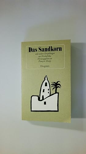 Seller image for DAS SANDKORN. Erzhlungen aus Nordafrika for sale by HPI, Inhaber Uwe Hammermller