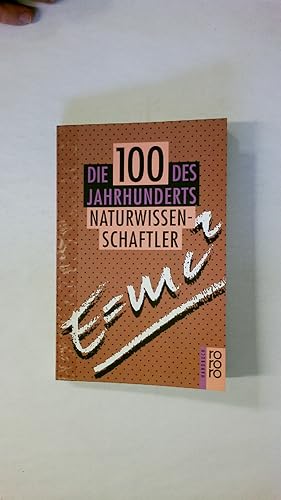 Bild des Verkufers fr DIE 100 DES JAHRHUNDERTS - NATURWISSENSCHAFTLER. zum Verkauf von HPI, Inhaber Uwe Hammermller