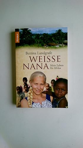 Seller image for WEISSE NANA. mein Leben fr Afrika for sale by HPI, Inhaber Uwe Hammermller