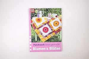 Bild des Verkufers fr PATCHWORK LEICHT GEMACHT - BLUMEN & BLTEN. zum Verkauf von HPI, Inhaber Uwe Hammermller