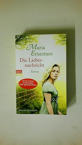 Seller image for DIE LIEBESNACHRICHT. Roman for sale by HPI, Inhaber Uwe Hammermller