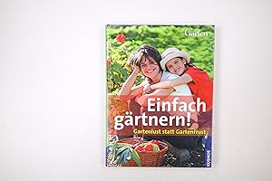 Bild des Verkufers fr EINFACH GRTNERN!. Gartenlust statt Gartenfrust zum Verkauf von HPI, Inhaber Uwe Hammermller