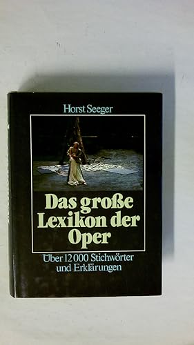 Seller image for DAS GROSSE LEXIKON DER OPER. ber 12000 Stichwrter u. Erklrungen for sale by HPI, Inhaber Uwe Hammermller