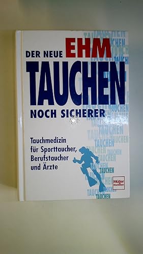 Bild des Verkufers fr TAUCHEN NOCH SICHERER. Leitfaden der Tauchmedizin fr Sporttaucher, Berufstaucher und rzte zum Verkauf von HPI, Inhaber Uwe Hammermller