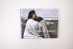 Bild des Verkufers fr DER TRAUM VON ITALIEN. aus Anlass der Ausstellung Der Traum von Italien , Knigliche Gemldegalerie Mauritshuis, Den Haag, 11. Mrz - 25. Juni 2006 zum Verkauf von HPI, Inhaber Uwe Hammermller