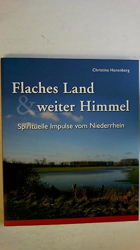 Bild des Verkufers fr FLACHES LAND UND WEITER HIMMEL. spirituelle Impulse vom Niederrhein zum Verkauf von HPI, Inhaber Uwe Hammermller