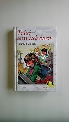 Seller image for TRIXI SETZT SICH DURCH. for sale by HPI, Inhaber Uwe Hammermller