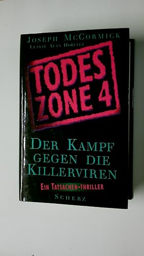 TODESZONE 4. der Kampf gegen die Killerviren ; ein Tatsachenthriller