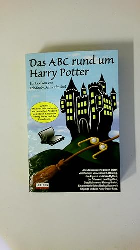 Bild des Verkufers fr DAS ABC RUND UM HARRY POTTER. EIN LEXIKON. zum Verkauf von HPI, Inhaber Uwe Hammermller