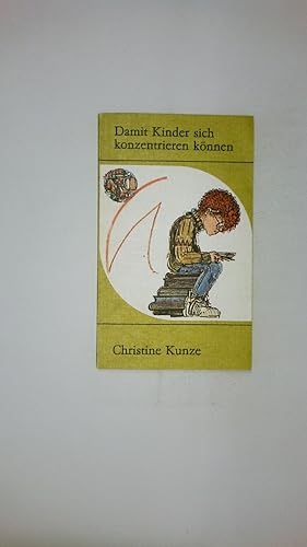 Imagen del vendedor de DAMIT KINDER SICH KONZENTRIEREN KNNEN. Ratgeber fr Eltern a la venta por HPI, Inhaber Uwe Hammermller