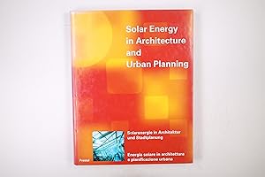 Seller image for SOLAR ENERGY IN ARCHITECTURE AND URBAN PLANNING. in conjunction with the 4th European Conference on Solar Energy in Architecture and Urban Planning, held at the Haus der Kulturen der Welt, Berlin (March 26 to March 29, 1996), and the exhibition held at the Deutsches Architektur-Museum, Frankfurt am Main (December 14, 1996 to February 23, 1997), and further places = Solarenergie in Architektur und Stadtplanung for sale by HPI, Inhaber Uwe Hammermller