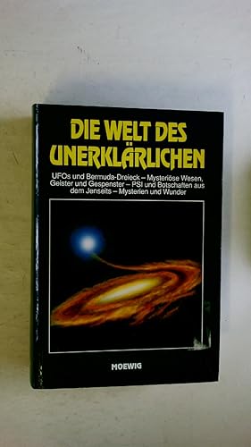 Seller image for DIE WELT DES UNERKLRLICHEN. for sale by HPI, Inhaber Uwe Hammermller