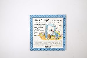 Seller image for OMA & OPA. ein frhliches Wrterbuch fr alle Omas und Opas, die es heute schon sind, deren Kinder, die es morgen sein werden, und deren staunende Enkel, den Grosseltern von bermorgen for sale by HPI, Inhaber Uwe Hammermller
