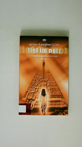 Seller image for TIEF IM NETZ. leo@fergusrules.com ; Roman for sale by HPI, Inhaber Uwe Hammermller