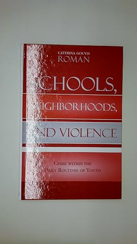 Seller image for SCHOOLS, NEIGHBORHOODS, AND VIOLENCE. Crime Within the Daily Routines of Youth for sale by HPI, Inhaber Uwe Hammermller