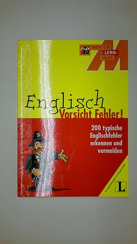 VORSICHT FEHLER!. 200 typische Englisch-Fehler - erkennen und vermeiden