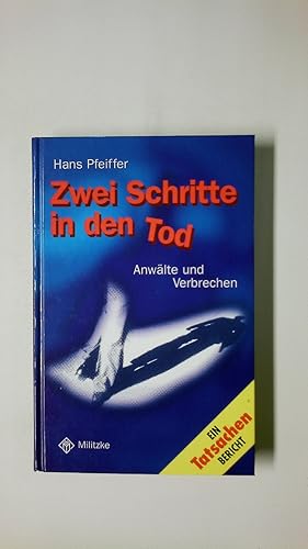 Seller image for ZWEI SCHRITTE IN DEN TOD. Anwlte und Verbrechen, Tatsachenberichte for sale by HPI, Inhaber Uwe Hammermller