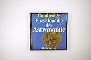 Bild des Verkufers fr CAMBRIDGE-ENZYKLOPDIE DER ASTRONOMIE. zum Verkauf von HPI, Inhaber Uwe Hammermller