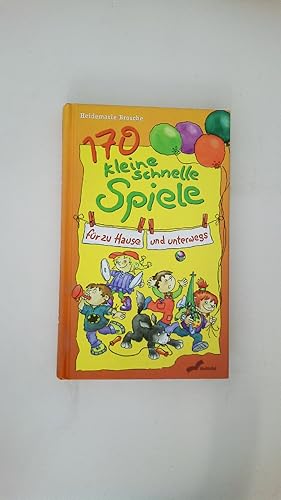 Seller image for 170 KLEINE SCHNELLE SPIELE. fr zu Hause und unterwegs for sale by HPI, Inhaber Uwe Hammermller