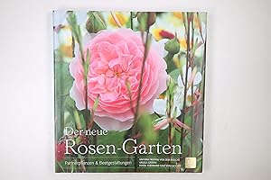 Seller image for DER NEUE ROSEN-GARTEN. Partnerpflanzen & Beetgestaltungen for sale by HPI, Inhaber Uwe Hammermller