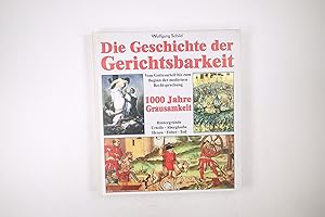 Bild des Verkufers fr DIE GESCHICHTE DER GERICHTSBARKEIT - 1000 JAHRE GRAUSAMKEIT. Vom Gottesurteil bis zum Beginn der modernen Rechtssprechung zum Verkauf von HPI, Inhaber Uwe Hammermller