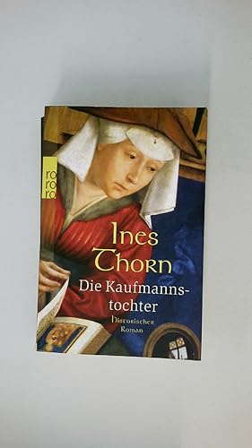 Bild des Verkufers fr DIE KAUFMANNSTOCHTER. historischer Roman zum Verkauf von HPI, Inhaber Uwe Hammermller