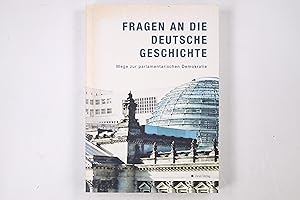 Bild des Verkufers fr FRAGEN AN DIE DEUTSCHE GESCHICHTE. Wege zur parlamentarischen Demokratie ; historische Ausstellung im Deutschen Dom in Berlin zum Verkauf von HPI, Inhaber Uwe Hammermller