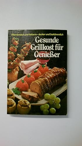 Seller image for GESUNDE GRILLKOST FR GENIESSER. for sale by HPI, Inhaber Uwe Hammermller